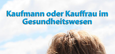 Kaufmann oder Kauffrau im Gesundheitswesen